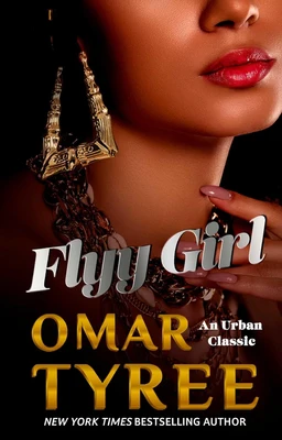 A close-up of a woman's face with red lipstick and manicured nails holding large gold ornate earrings and a chunky gold chain against a dark background, with the title Flyy Girl and author name Omar Tyree printed over it.